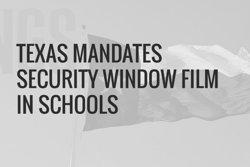 texas mandates security window film in schools